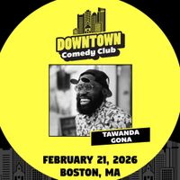 Downtown Comedy Club: Tawanda Gona thumbnail