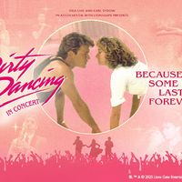 Dirty Dancing in Concert thumbnail
