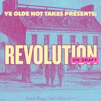 Ye Olde Hot Takes Presents: Revolution on Draft thumbnail