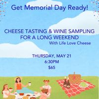 Get Memorial Day Ready! Cheese tasting with wine samples for a long weekend thumbnail