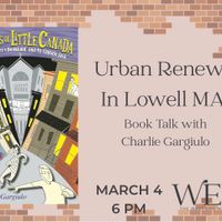 Urban Renewal in Lowell MA: Book Talk with Charlie Gargiulo thumbnail