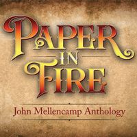Paper In Fire - John Mellencamp Anthology thumbnail