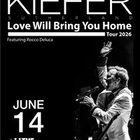 Kiefer Sutherland: Love Will Bring You Home Tour thumbnail