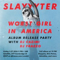 WOR$T GIRL IN AMERICA Slayyyter Release Party thumbnail