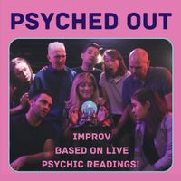 Psyched Out: Improv Based on Live Psychic Readings! thumbnail
