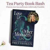 Tea Party with Emily Franklin Celebrating of Love & Other Monsters thumbnail
