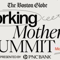 The Boston Globe Working Mothers Summit thumbnail