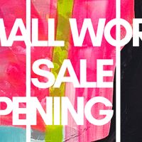 Small Works Sale Opening Reception thumbnail