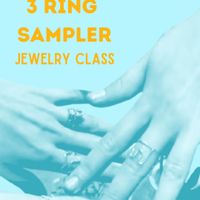 3 Ring Sampler Jewelry Workshop thumbnail