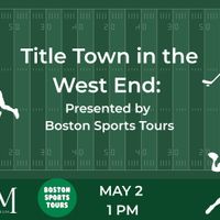Title Town in the West End: Presented by Boston Sports Tours thumbnail