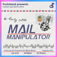 fruitstand presents: Mail Manipulator 📬 a queer pop party thumbnail
