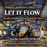 Sunday morning Yoga with Live music inspired by "The Beatles" @ Museum of Modern Renaissance! thumbnail