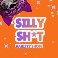 Silly Sh*t Variety Show thumbnail