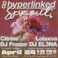 hyperlinked sprout 🌱 a girl edm + hyperpop party thumbnail