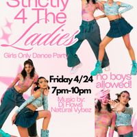 STRICTLY 4 THE LADIES - Girls Only Dance Party thumbnail