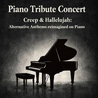 Creep & Hallelujah: Alternative Anthems on Piano thumbnail
