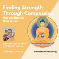 Finding Strength through Compassion - Wednesday 7pm meditation class thumbnail
