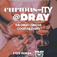 Curious-ity @Dray: The Great Curious Cocktail Party thumbnail
