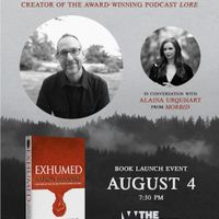 LORE’s Aaron Mahnke - The EXHUMED Book Launch, with MORBID’s Alaina Urquhart thumbnail