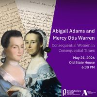 Abigail Adams and Mercy Otis Warren: Consequential Women in Consequential Times thumbnail
