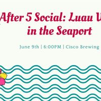 After 5 Social: Luau in The Seaport thumbnail