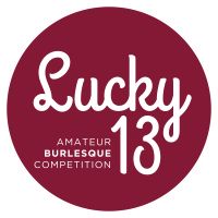 Lucky 13 Amateur Burlesque Competition thumbnail