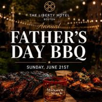 Annual Father's Day BBQ at The Liberty Hotel thumbnail