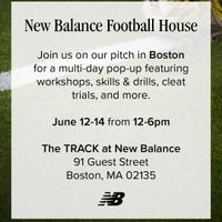 NEW BALANCE FOOTBALL HOUSE: BOSTON RUN CLUB, COMMUNITY PROGRAMMES & TOURNAMENT WEEKEND — JUNE 12-14 thumbnail