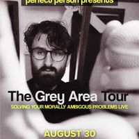 Perfect Person Live: The Grey Area Tour thumbnail
