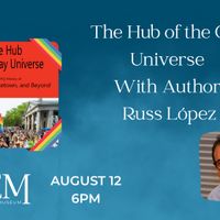 The Hub of the Gay Universe with Author Russ López thumbnail