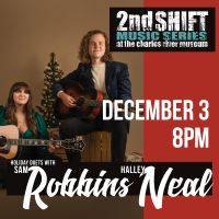 2nd SHIFT Concert: Holiday Duets with Sam Robbins & Halley Neal thumbnail