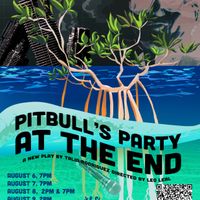 Fork & Shoe Theatre Co-Op: Pitbull's Party at the End thumbnail