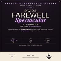 The Future of Higher Ed (FOHE) Boston Presents: David’s Farewell Spectacular & Search for Boston’s Next Co-Lead thumbnail