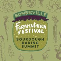 Sourdough Baking Summit: Panel Discussion — Somerville Fermentation Festival thumbnail