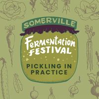 Pickling in Practice (Speaker) - Somerville Fermentation Festival thumbnail