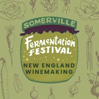 New England Winemaking (Tasting) - Somerville Fermentation Festival thumbnail