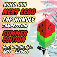 Portico's Build Our Next Tap Handle LEGO Contest: SUMMER EDITION! thumbnail