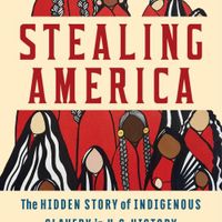 Stealing America: The Hidden Story of Indigenous Slavery in U.S. History thumbnail