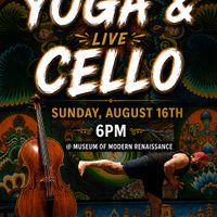 Sunday Night Yoga & Live Cello @ Museum Of Modern Renaissance! thumbnail