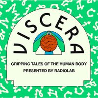 ‘Radiolab’ presents ‘Viscera: Gripping tales of the human body’ thumbnail