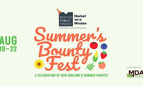 Thumbnail for Summer's Bounty Fest at Boston Public Market