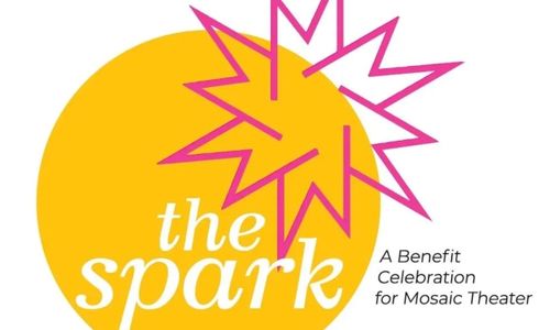 Thumbnail for THE SPARK 2026 - Mosaic Theater Annual Benefit Celebration 