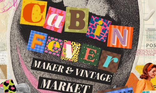 Thumbnail for Cabin Fever Maker & Vintage Market