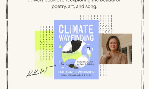 Thumbnail for Climate Wayfinding: Healing Ourselves and the Planet We Call Home