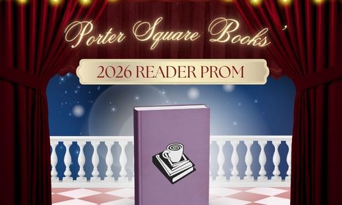 Thumbnail for PORTER SQUARE BOOKS PRESENTS: Reader Prom