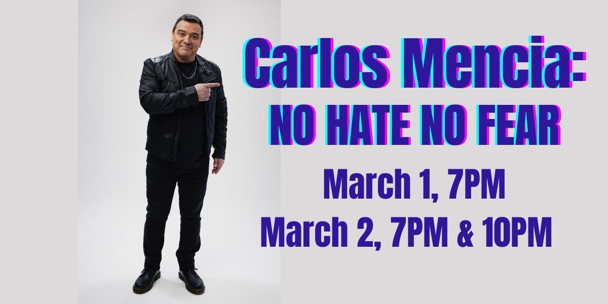 Carlos Mencia: No Hate No Fear [03/01/24], image size:1280x640