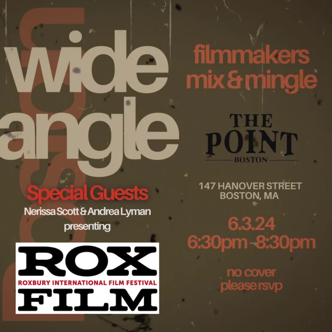 Wide Angle Boston -Filmmaker mix & mingle hosting Roxbury International Film Festival  thumbnail